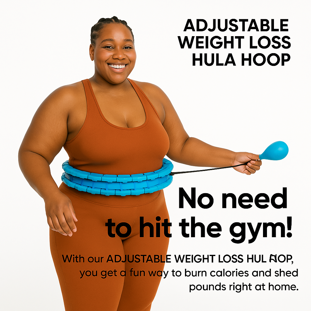ADJUSTABLE WEIGHT LOSS HULA HOOP